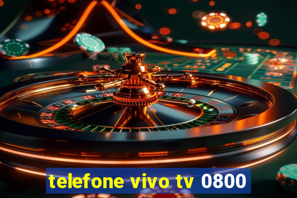 telefone vivo tv 0800